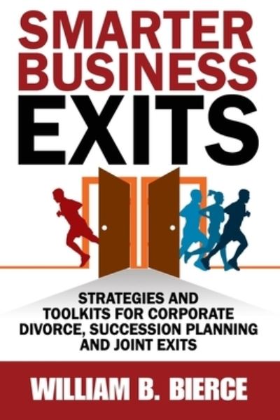 Smarter Business Exits - William B Bierce - Kirjat - Leaders Press - 9781943386789 - perjantai 28. helmikuuta 2020