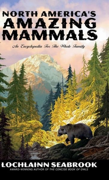 Cover for Lochlainn Seabrook · North America's Amazing Mammals (Hardcover Book) (2020)