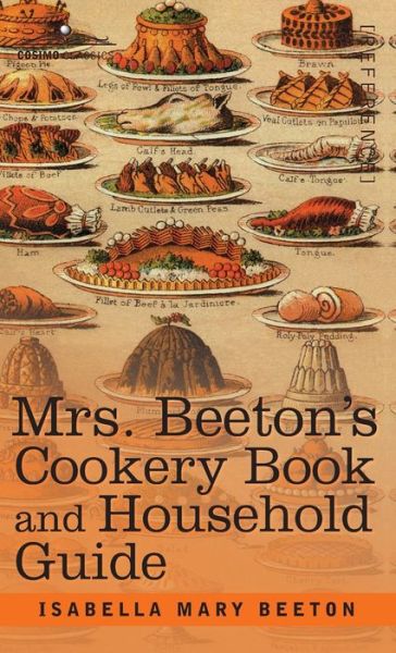 Cover for Isabella Mary Beeton · Mrs. Beeton's Cookery Book and Household Guide (Hardcover Book) (2007)