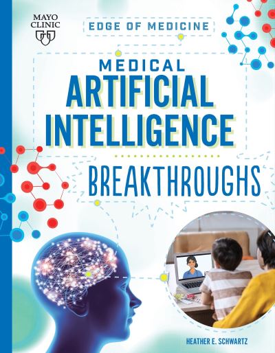 Cover for Heather E Schwartz · Medical Artificial Intelligence Breakthroughs - Edge of Medicine (Paperback Book) (2023)