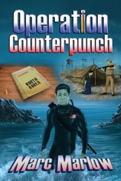 Operation Counterpunch - Marc Marlow - Books - Fresh Ink Group - 9781947867789 - April 24, 2020