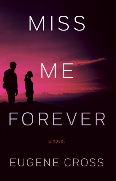 Cover for Eugene Cross · Miss Me Forever (Paperback Book) (2023)