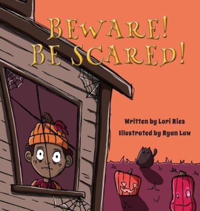 Cover for Lori Ries · Beware! Be Scared! (Hardcover Book) (2021)