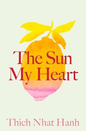 Cover for Thich Nhat Hanh · The Sun My Heart (Book) (2024)