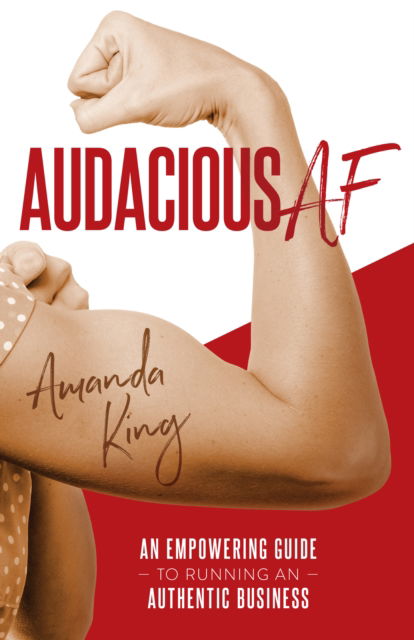 Cover for Amanda King · Audacious AF: An Empowering Guide to Running an Authentic Business (Pocketbok) (2023)