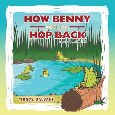 Cover for Tracy Galvani · How Benny Got His Hop Back (Book) (2024)