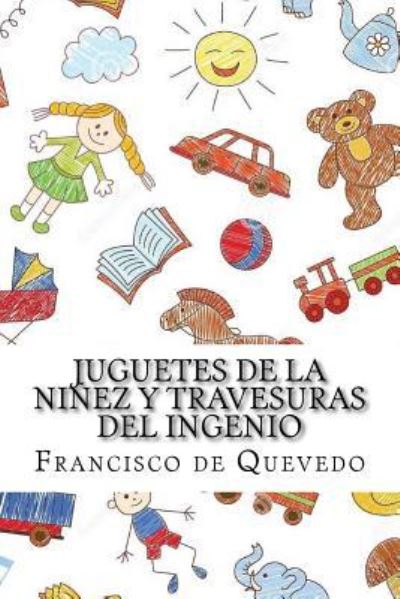 Cover for Francisco de Quevedo · Juguetes de la ninez y travesuras del ingenio (Paperback Book) [Spanish edition] (2017)