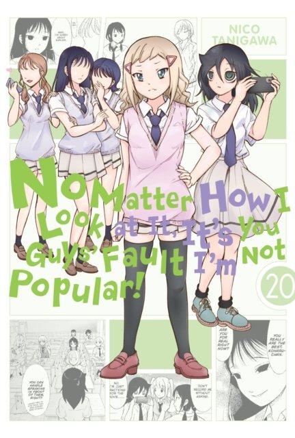 Cover for Nico Tanigawa · No Matter How I Look at It, It's You Guys' Fault I'm Not Popular!, Vol. 20 (Paperback Book) (2022)
