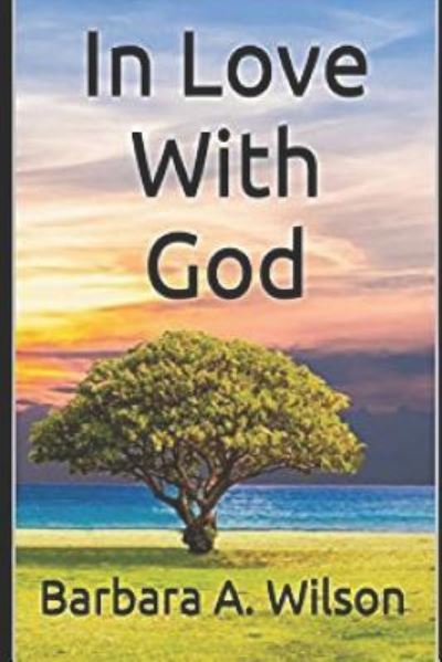 Cover for Barbara A Wilson · In Love with God (Paperback Book) (2018)