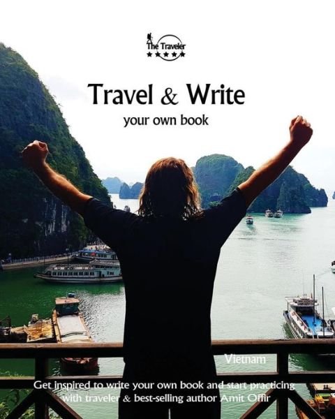 Travel & Write Your Own Book - Vietnam - Amit Offir - Libros - Createspace Independent Publishing Platf - 9781981302789 - 1 de diciembre de 2017