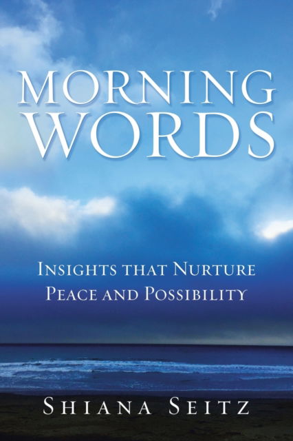 Cover for Shiana Seitz · Morning Words (Paperback Book) (2021)