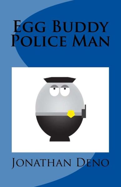 Cover for Jonathan Deno · Egg Buddy Police Man (Paperback Book) (2018)