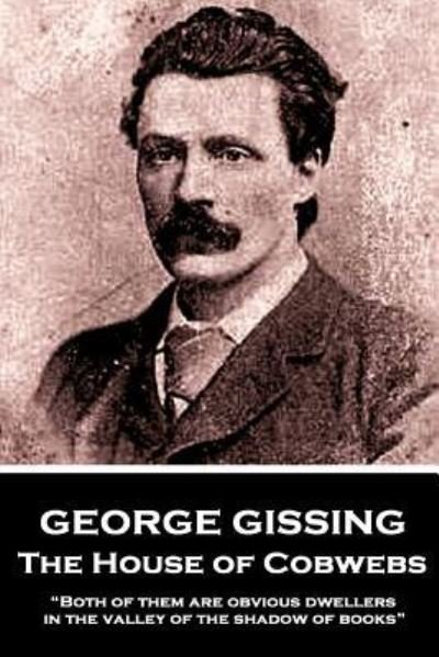 George Gissing · George Gissing - The House of Cobwebs (Paperback Book) (2018)