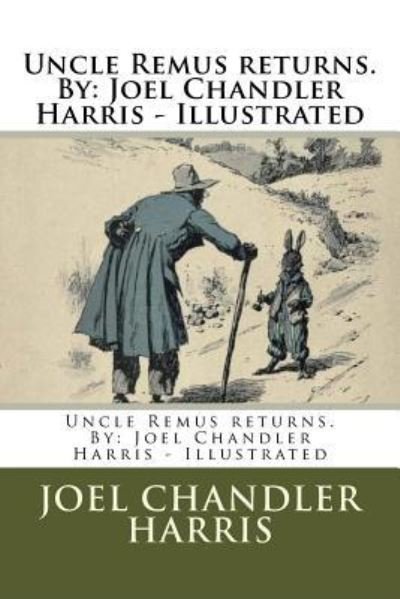 Cover for Joel Chandler Harris · Uncle Remus returns. By (Paperback Book) (2018)