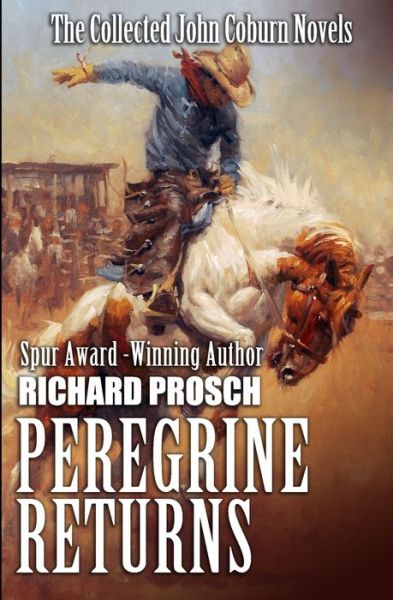 Peregrine Returns - Richard Prosch - Books - Createspace Independent Publishing Platf - 9781985333789 - April 15, 2018