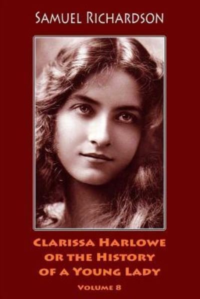 Cover for Samuel Richardson · Clarissa Harlowe or the History of a Young Lady. Volume 8 (Taschenbuch) (2018)