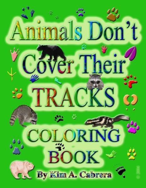 Cover for Kim a Cabrera · Animals Don't Cover Their Tracks Coloring Book (Pocketbok) (2018)