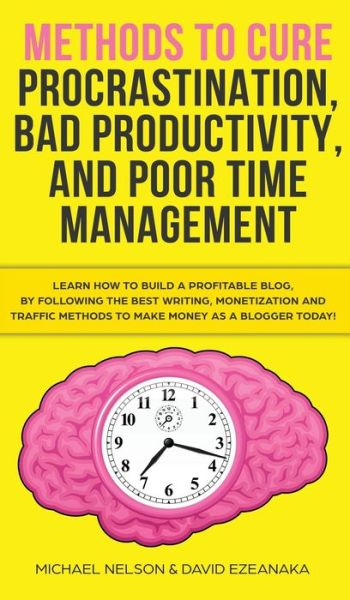 Cover for Brian Hatak · Methods to Cure Procrastination, Bad Productivity, and Poor Time Management (Hardcover Book) (2019)