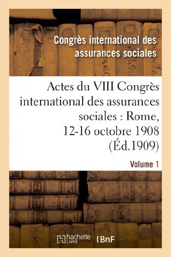 Cover for Congres International · Actes Du VIII Congres International Des Assurances Sociales: Rome, 12-16 Octobre 1908. Volume 1 - Sciences Sociales (Paperback Bog) [French edition] (2013)