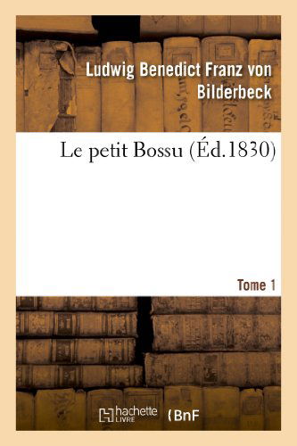 Cover for Von Bilderbeck-l · Le Petit Bossu. Tome 1 (Paperback Book) [French edition] (2013)