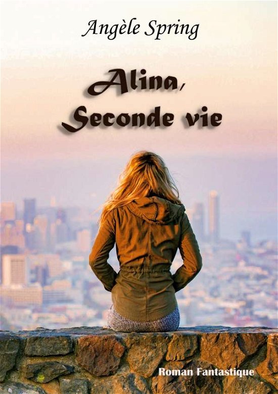 Alina, Seconde vie - Spring - Andet -  - 9782322229789 - 16. februar 2021