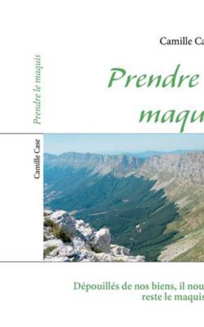Cover for Camille Case · Prendre Le Maquis (Paperback Bog) [French edition] (2011)