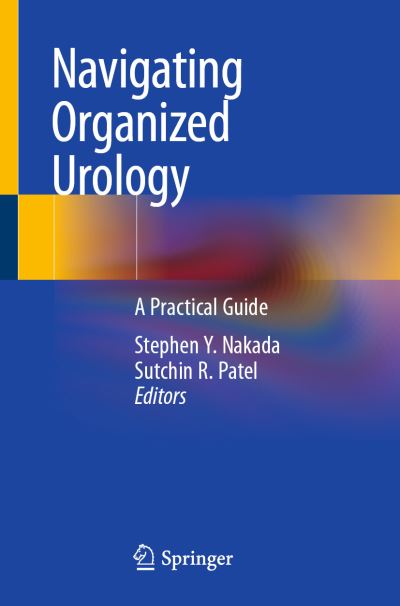 Navigating Organized Urology: A Practical Guide - - Livros - Springer Nature Switzerland AG - 9783030206789 - 20 de agosto de 2020