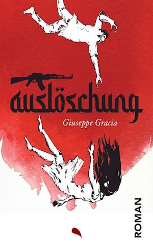 Cover for Giuseppe Gracia · Auslöschung (Buch) (2024)