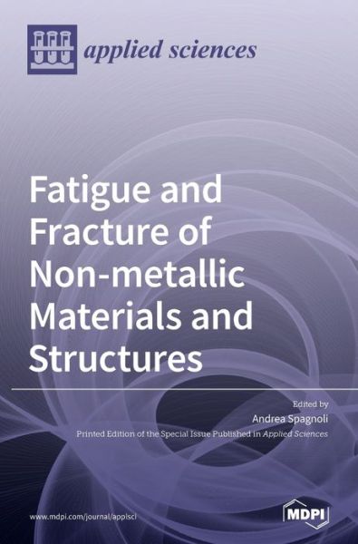 Cover for Andrea Spagnoli · Fatigue and Fracture of Non-metallic Materials and Structures (Hardcover Book) (2020)