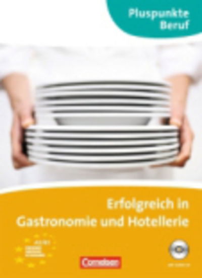 Erfolgreich in Gastronomie und Hotellerie (A2 - B1) - Kathleen Born - Books - Cornelsen Verlag GmbH & Co - 9783060203789 - February 1, 2011