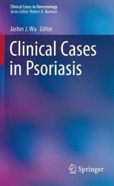 Cover for Wu · Clinical Cases in Psoriasis - Clinical Cases in Dermatology (Paperback Book) [1st ed. 2017 edition] (2017)