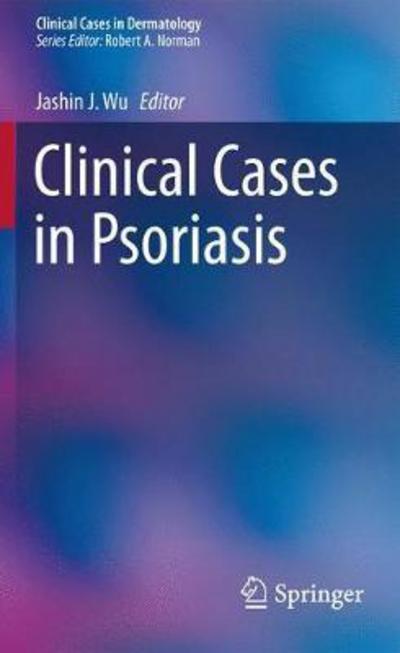 Cover for Wu · Clinical Cases in Psoriasis - Clinical Cases in Dermatology (Taschenbuch) [1st ed. 2017 edition] (2017)