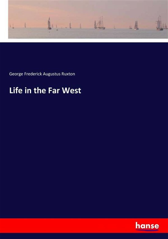 Cover for Ruxton · Life in the Far West (Bog)