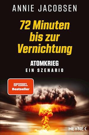 Cover for Annie Jacobsen · 72 Minuten Bis Zur Vernichtung (Buch)