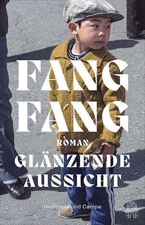 Cover for Fang Fang · Glänzende Aussicht (Book) (2024)