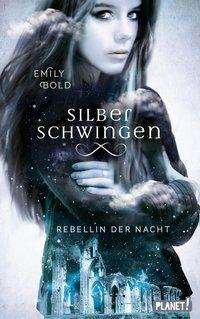 Cover for Bold · Silberschwingen: Rebellin der Nach (Bok)
