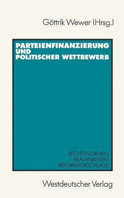 Cover for G Ttrik Wewer · Parteienfinanzierung und Politischer Wettbewerb (Paperback Book) [1990 edition] (1990)