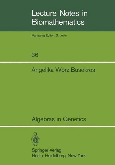 Cover for Angelika Worz-busekros · Algebras in Genetics - Lecture Notes in Biomathematics (Paperback Book) (1980)