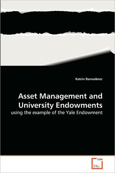 Cover for Katrin Ramsebner · Asset Management and University Endowments: Using the Example of the Yale Endowment (Paperback Book) (2010)
