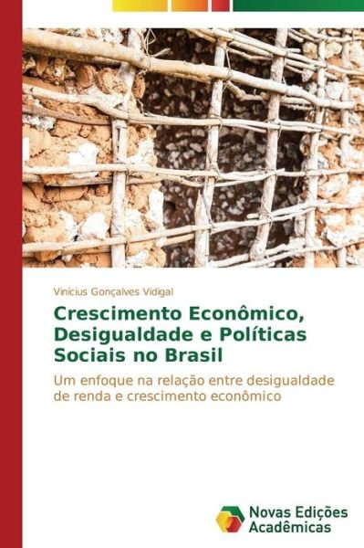 Cover for Vidigal Vinicius Goncalves · Crescimento Economico, Desigualdade E Politicas Sociais No Brasil (Pocketbok) (2013)