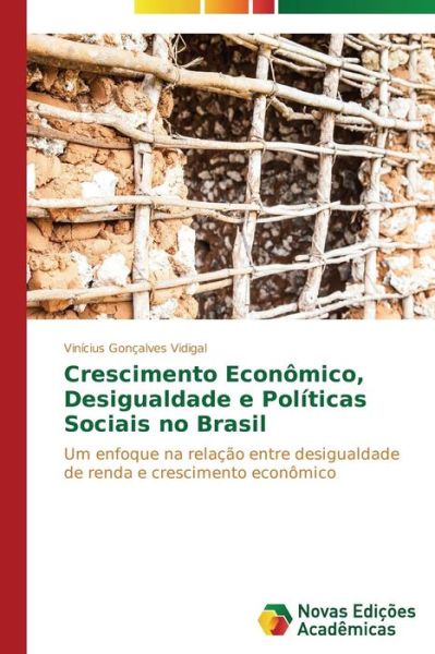 Cover for Vidigal Vinicius Goncalves · Crescimento Economico, Desigualdade E Politicas Sociais No Brasil (Taschenbuch) (2013)