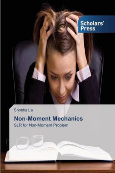 Cover for Shobha Lal · Non-moment Mechanics: Slr for Non-moment Problem (Taschenbuch) (2014)