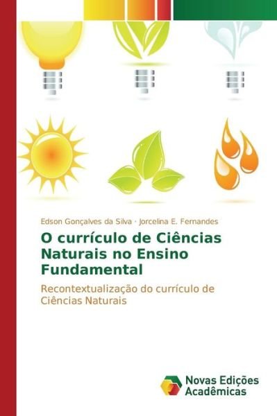 Cover for Goncalves Da Silva Edson · O Curriculo De Ciencias Naturais No Ensino Fundamental (Paperback Book) (2015)