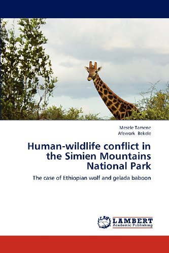 Cover for Afework Bekele · Human-wildlife Conflict in the Simien Mountains National Park: the Case of Ethiopian Wolf and Gelada Baboon (Pocketbok) (2012)