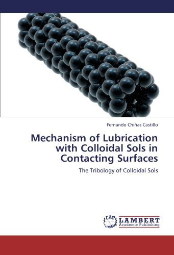 Cover for Fernando Chiñas Castillo · Mechanism of Lubrication with Colloidal Sols in Contacting Surfaces: the Tribology of Colloidal Sols (Paperback Book) (2012)