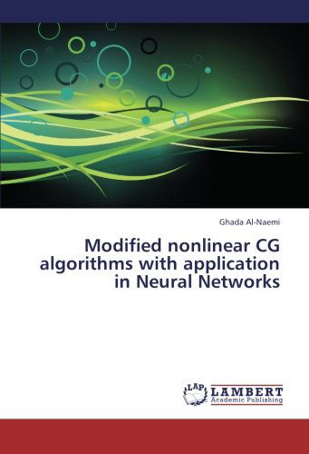 Modified Nonlinear Cg Algorithms with Application in Neural Networks - Ghada Al-naemi - Livros - LAP LAMBERT Academic Publishing - 9783659311789 - 9 de maio de 2013