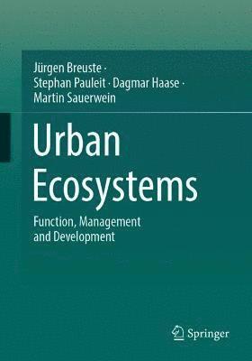 Cover for Jurgen Breuste · Urban Ecosystems: Function, Management and Development (Paperback Book) [1st ed. 2021 edition] (2021)