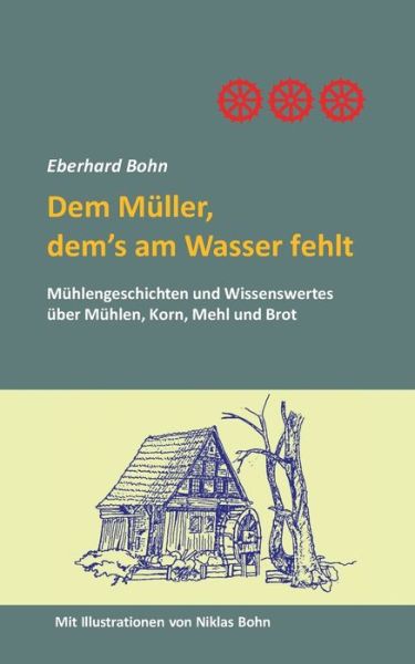 Cover for Bohn · Dem Müller, dem's am Wasser fehlt (Book) (2016)