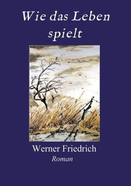Cover for Friedrich · Wie das Leben spielt (Book) (2018)