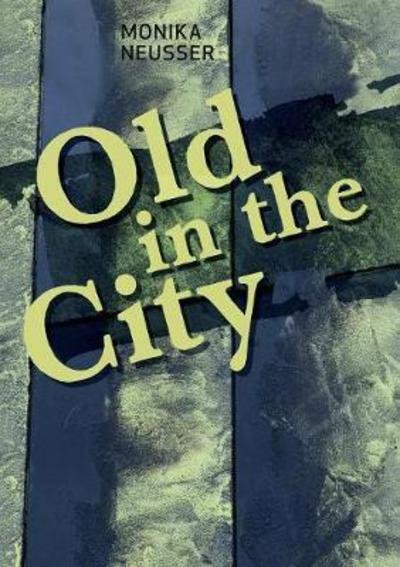 Cover for Neusser · Old in the City (Bog) (2017)